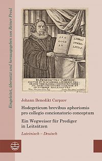 Hodegeticum brevibus aphorismis pro collegio concionatorio conceptum // Ein Wegweiser fr Prediger in Leitstzen