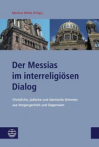 Der Messias im interreligisen Dialog