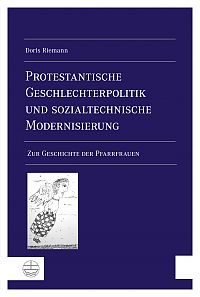 Protestantische Geschlechterpolitik und sozialtechnische Modernisierung