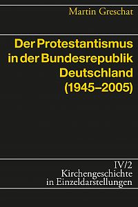 Der Protestantismus in der Bundesrepublik Deutschland (19452005)
