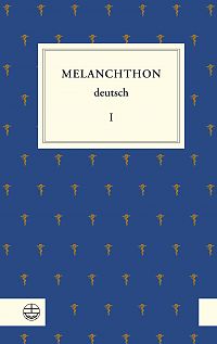 Melanchthon deutsch I