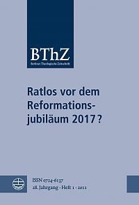 Ratlos vor dem Reformationsjubilum 2017?