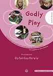 Godly Play: Praxisband  Osterfestkreis