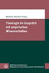 Theologie im Gesprch mit empirischen Wissenschaften
