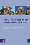 Die Matthuspassion von Johann Sebastian Bach