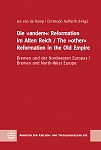 Die andere Reformation im Alten Reich / The other Reformation in the Old Empire