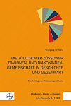 Die Zllchower-Zssower Diakonen- und Diakoninnengemeinschaft in Geschichte und Gegenwart