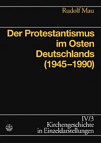 Der Protestantismus im Osten Deutschlands (1945–1990)