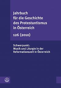 Jahrbuch fr die Geschichte des Protestantismus in sterreich 126 (2010)