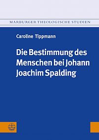Die Bestimmung des Menschen bei Johann Joachim Spalding