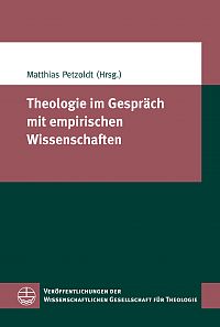 Theologie im Gespräch mit empirischen Wissenschaften
