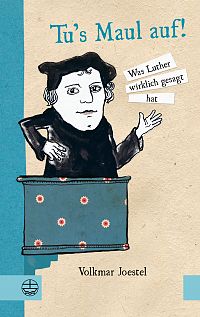Tu S Maul Auf Was Luther Wirklich Gesagt Hat Volkmar Joestel