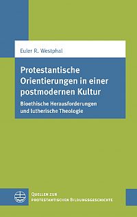 Protestantische Orientierungen in einer postmodernen Kultur
