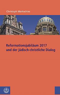 Reformationsjubiläum 2017 und der jüdisch-christliche Dialog