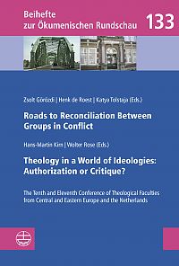 Roads to Reconciliation Between Groups in Conflict // Theology in a World of Ideologies: Authorization or Critique?