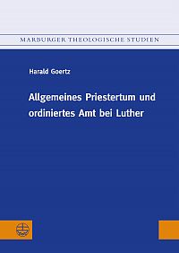 Allgemeines Priestertum und ordiniertes Amt bei Luther