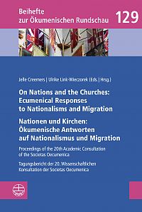 On Nations and the Churches: Ecumenical Responses to Nationalisms and Migration / Nationen und Kirchen: Ökumenische Antworten auf Nationalismus und Migration