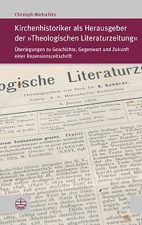 Kirchenhistoriker als Herausgeber der »Theologischen Literaturzeitung«