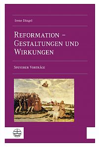 Reformation – Gestaltungen und Wirkungen
