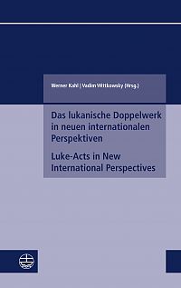 Das lukanische Doppelwerk in neuen internationalen Perspektiven // Luke-Acts in New International Perspectives