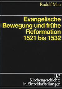 Evangelische Bewegung und frühe Reformation 1521—1532