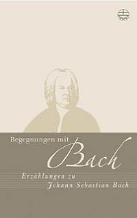 Begegnungen mit Bach
