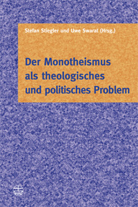 Der Monotheismus als theologisches und politisches Problem