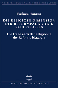 Die religiöse Dimension der Reformpädagogik Paul Geheebs