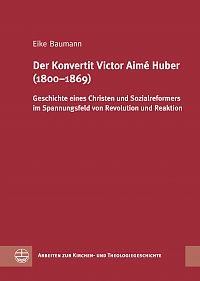 Der Konvertit Victor Aim Huber (18001869)