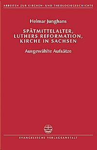 Sptmittelalter, Luthers Reformation, Kirche in Sachsen