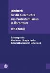 Jahrbuch fr die Geschichte des Protestantismus in sterreich 126 (2010)