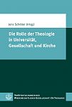 Die Rolle der Theologie in Universität, Gesellschaft und Kirche