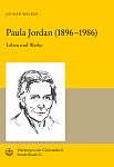 Paula Jordan (1896–1986): Leben und Werke