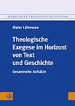 Theologische Exegese im Horizont von Text und Geschichte