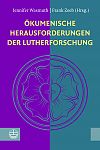 Ökumenische Herausforderungen der Lutherforschung