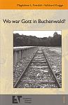 Wo war Gott in Buchenwald?