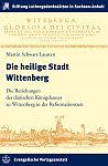 Die heilige Stadt Wittenberg