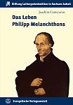 Das Leben Philipp Melanchthons