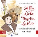 Alles Liebe, Martin Luther
